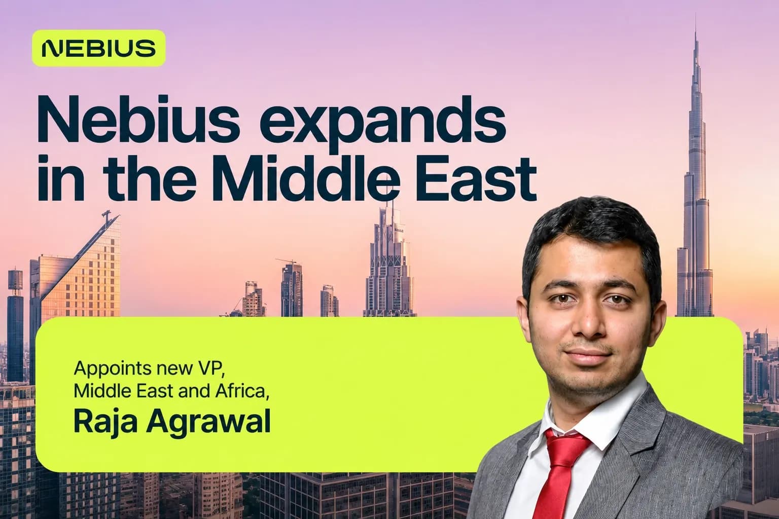 Nebius Appoints Raja Agrawal to Lead Middle East and Africa Expansion